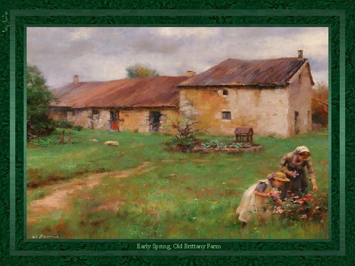 Early Spring, Old Brittany Farm 