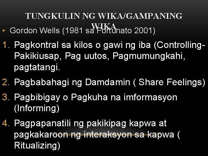 TUNGKULIN NG WIKA/GAMPANING • Gordon Wells (1981 sa. WIKA Fortunato 2001) 1. Pagkontral sa