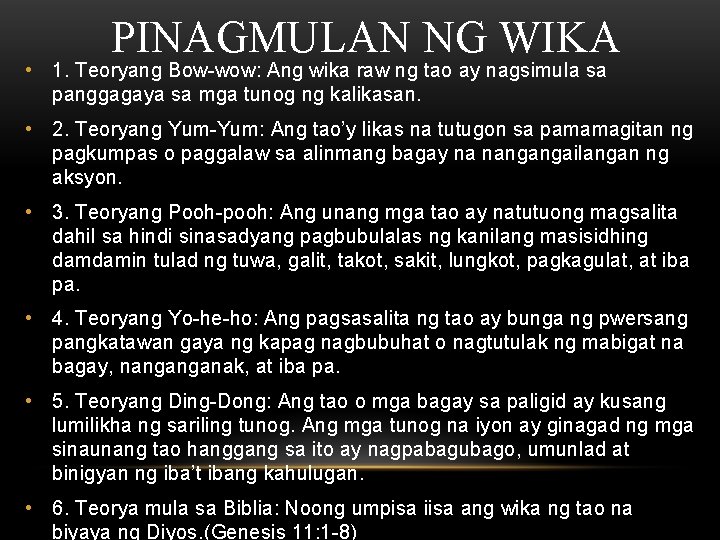 PINAGMULAN NG WIKA • 1. Teoryang Bow-wow: Ang wika raw ng tao ay nagsimula