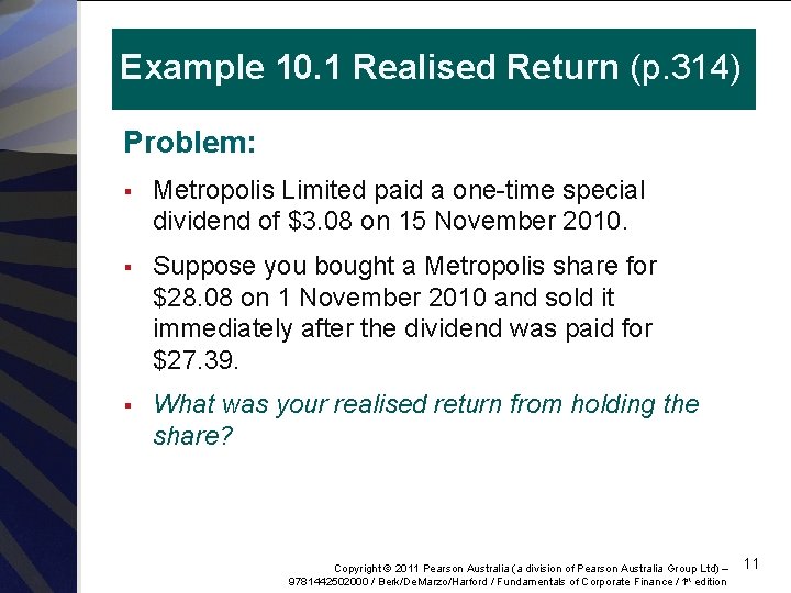Example 10. 1 Realised Return (p. 314) Problem: § Metropolis Limited paid a one-time