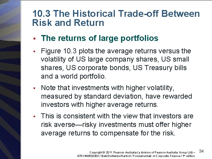 10. 3 The Historical Trade-off Between Risk and Return § The returns of large