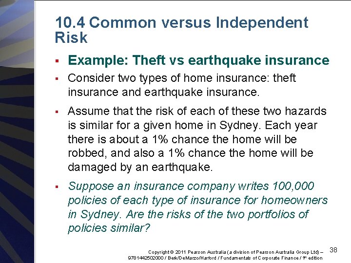 10. 4 Common versus Independent Risk § Example: Theft vs earthquake insurance § Consider