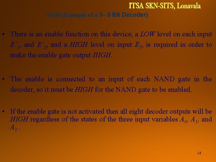 DIGITAL SYSTEMS TCE 1111 74138 (Example of a 3 8 Bit Decoder) • There