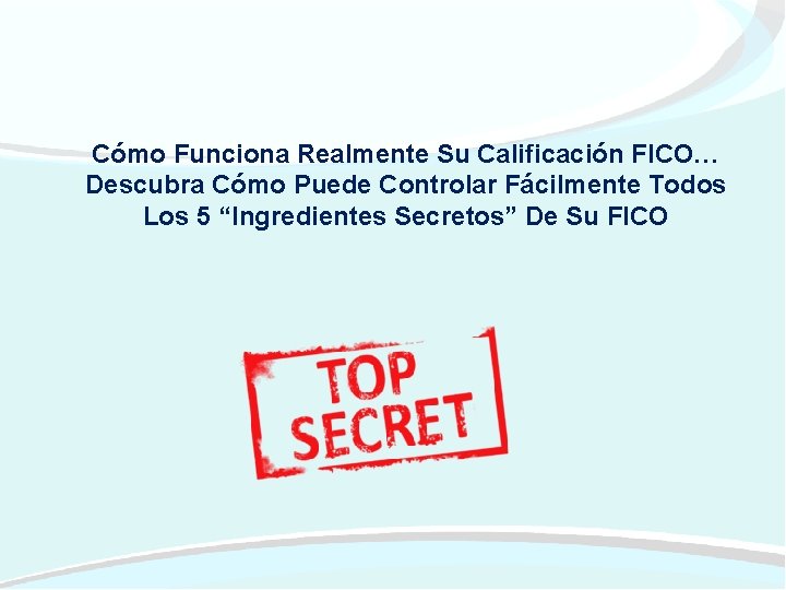 Cómo Funciona Realmente Su Calificación FICO… Descubra Cómo Puede Controlar Fácilmente Todos Los 5