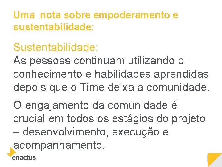 Uma nota sobre empoderamento e sustentabilidade: Sustentabilidade: As pessoas continuam utilizando o conhecimento e Uma nota sobre empoderamento e sustentabilidade: Sustentabilidade: As pessoas continuam utilizando o conhecimento e