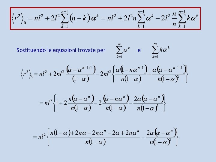 Sostituendo le equazioni trovate per e 