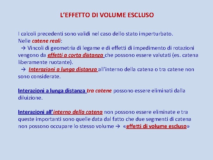 L’EFFETTO DI VOLUME ESCLUSO I calcoli precedenti sono validi nel caso dello stato imperturbato.