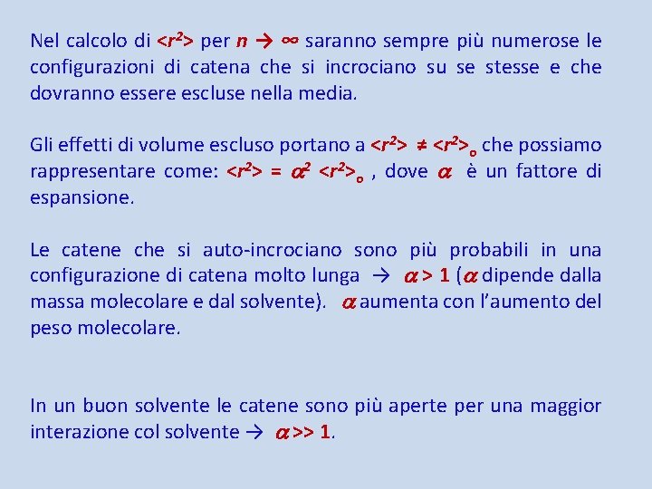 Nel calcolo di <r 2> per n → ∞ saranno sempre più numerose le