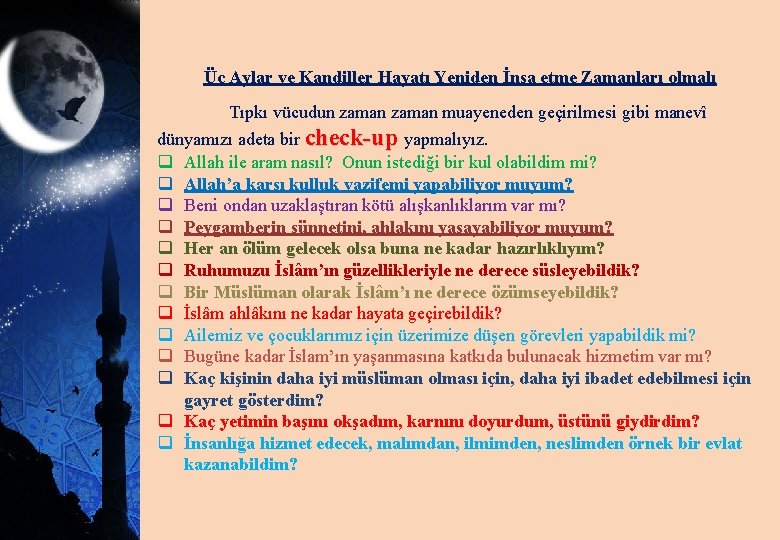 Üç Aylar ve Kandiller Hayatı Yeniden İnşa etme Zamanları olmalı Tıpkı vücudun zaman muayeneden