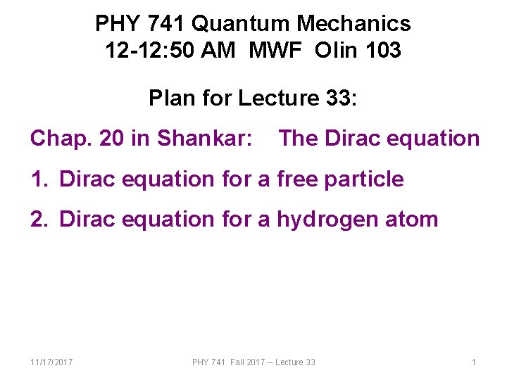 PHY 741 Quantum Mechanics 12 -12: 50 AM MWF Olin 103 Plan for Lecture