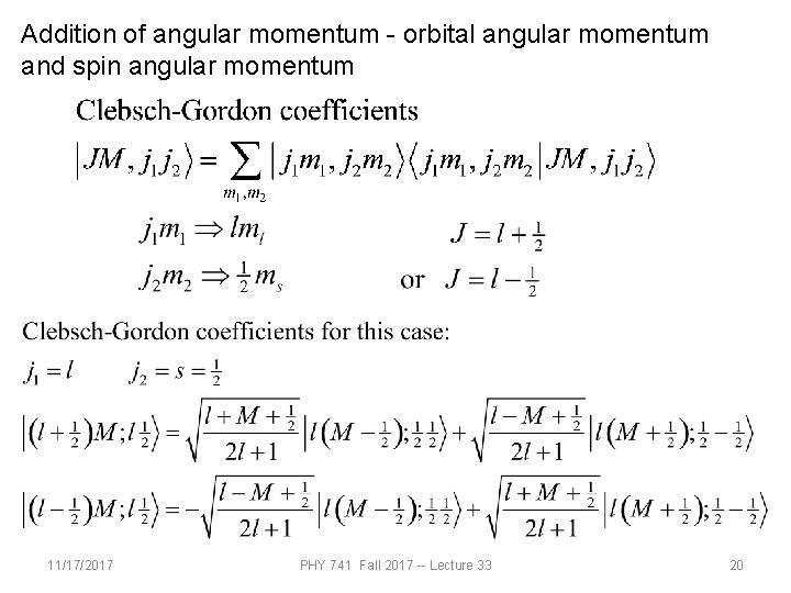 Addition of angular momentum - orbital angular momentum and spin angular momentum 11/17/2017 PHY