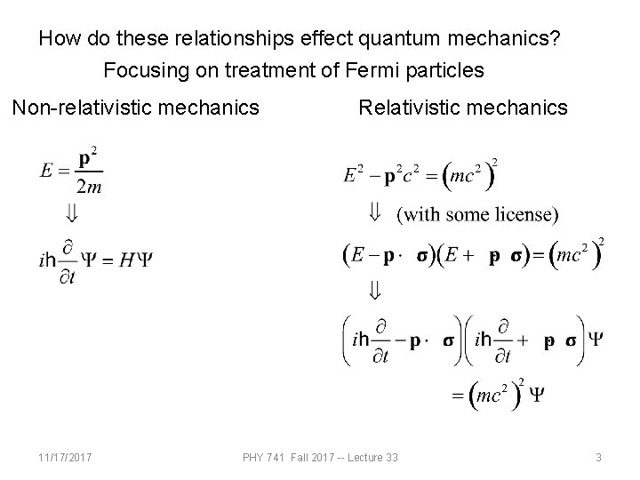 How do these relationships effect quantum mechanics? Focusing on treatment of Fermi particles Non-relativistic