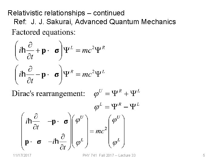 Relativistic relationships – continued Ref: J. J. Sakurai, Advanced Quantum Mechanics 11/17/2017 PHY 741