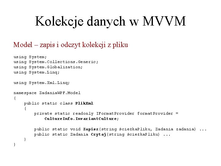 Kolekcje danych w MVVM Model – zapis i odczyt kolekcji z pliku using System;