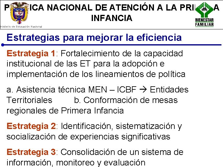 POLÍTICA NACIONAL DE ATENCIÓN A LA PRIMERA INFANCIA Ministerio de Educación Nacional Estrategias para