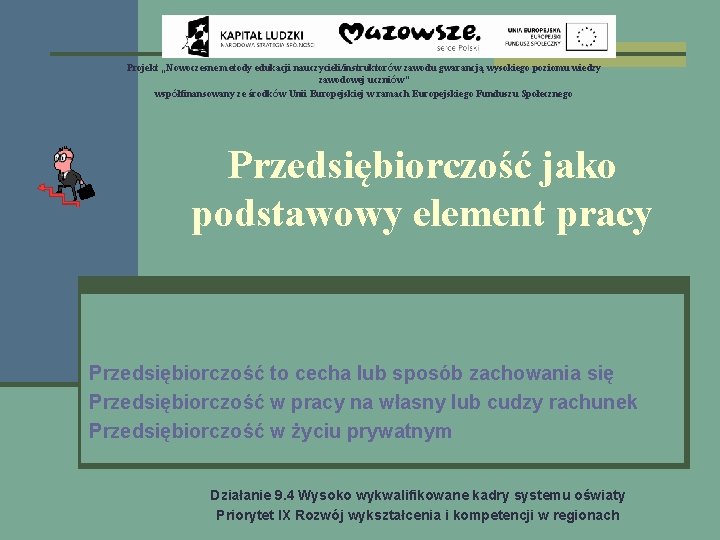 Projekt „Nowoczesne metody edukacji nauczycieli/instruktorów zawodu gwarancją wysokiego poziomu wiedzy zawodowej uczniów” współfinansowany ze