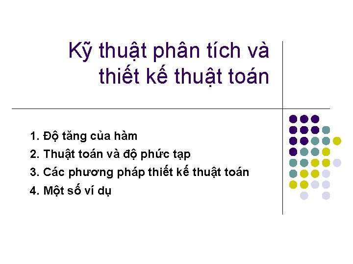 Kỹ thuật phân tích và thiết kế thuật toán 1. Độ tăng của hàm