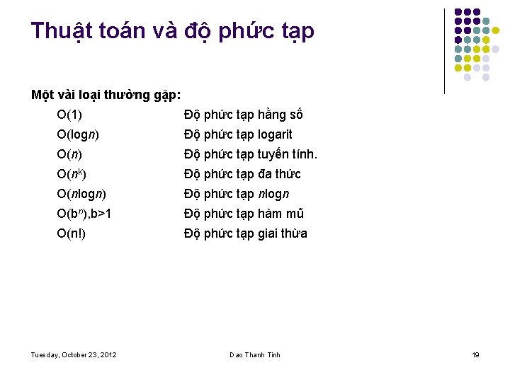Thuật toán và độ phức tạp Một vài loại thường gặp: O(1) Độ phức