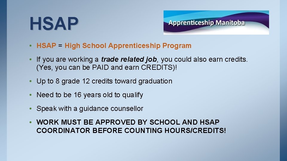 HSAP • HSAP = High School Apprenticeship Program • If you are working a