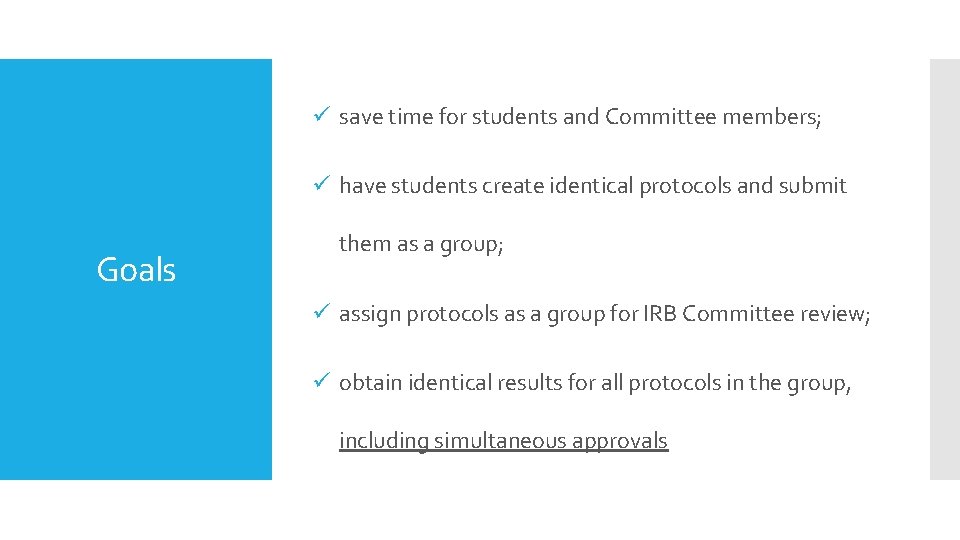  save time for students and Committee members; have students create identical protocols and