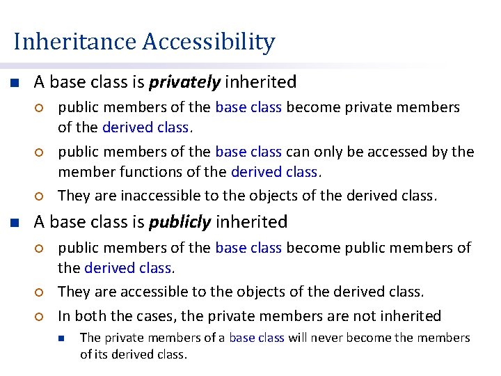 Inheritance Accessibility n A base class is privately inherited ¡ ¡ ¡ n public