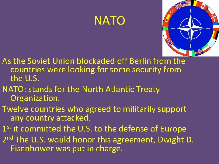 NATO As the Soviet Union blockaded off Berlin from the countries were looking for