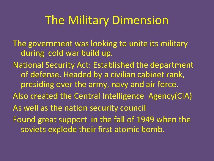 The Military Dimension The government was looking to unite its military during cold war