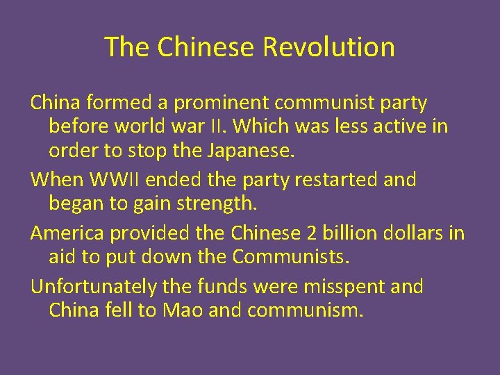 The Chinese Revolution China formed a prominent communist party before world war II. Which