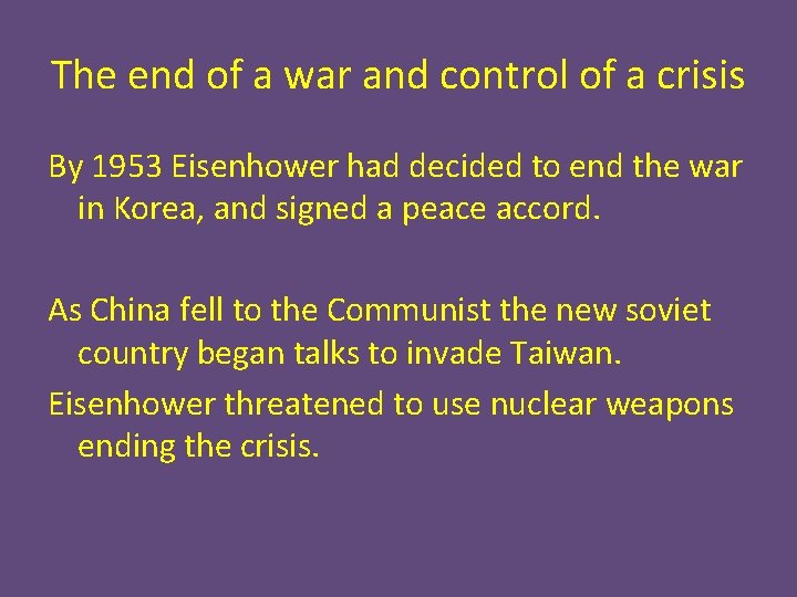 The end of a war and control of a crisis By 1953 Eisenhower had