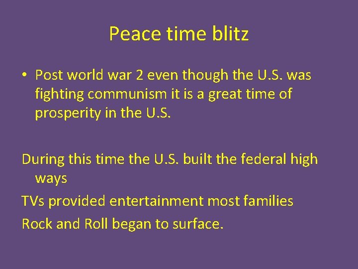 Peace time blitz • Post world war 2 even though the U. S. was