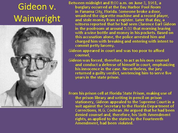 Gideon v. Wainwright Between midnight and 8: 00 a. m. on June 3, 1961,