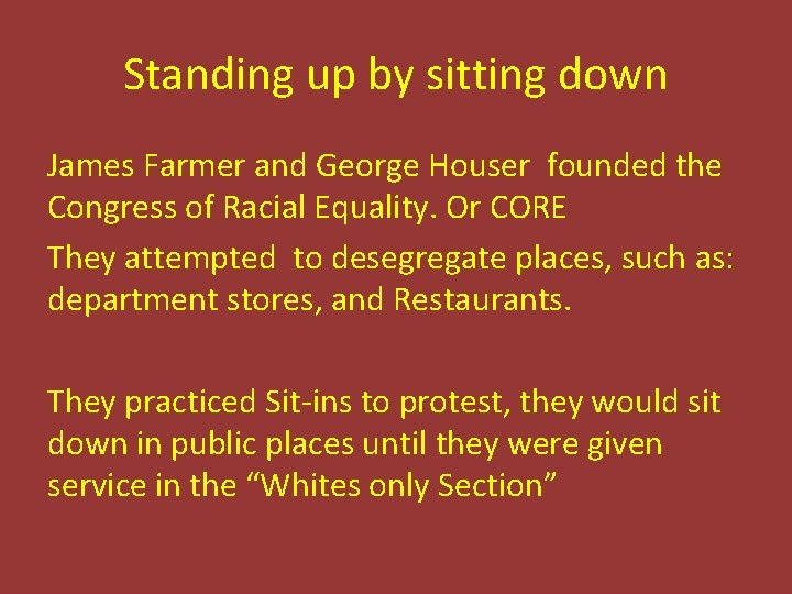 Standing up by sitting down James Farmer and George Houser founded the Congress of