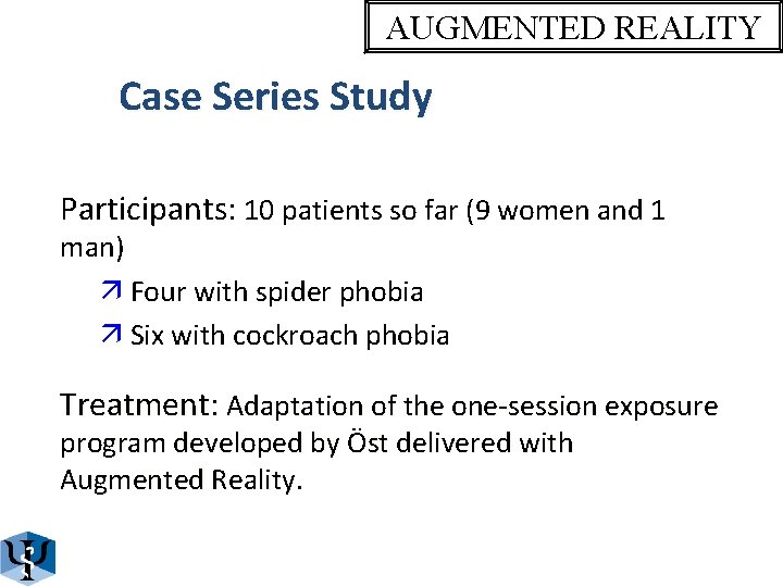 AUGMENTED REALITY Case Series Study Participants: 10 patients so far (9 women and 1