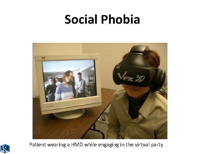 Social Phobia Patient wearing a HMD while engaging in the virtual party 