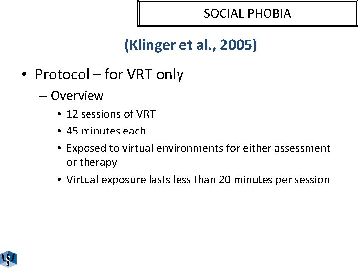 SOCIAL PHOBIA (Klinger et al. , 2005) • Protocol – for VRT only –