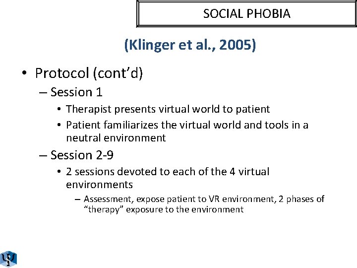 SOCIAL PHOBIA (Klinger et al. , 2005) • Protocol (cont’d) – Session 1 •