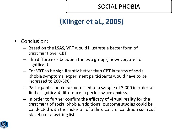 SOCIAL PHOBIA (Klinger et al. , 2005) • Conclusion: – Based on the LSAS,