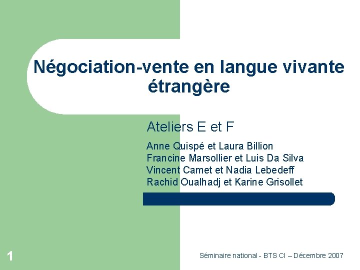 Négociation-vente en langue vivante étrangère Ateliers E et F Anne Quispé et Laura Billion