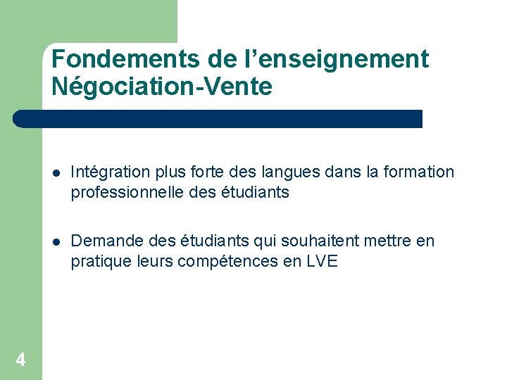 Fondements de l’enseignement Négociation-Vente 4 Intégration plus forte des langues dans la formation professionnelle