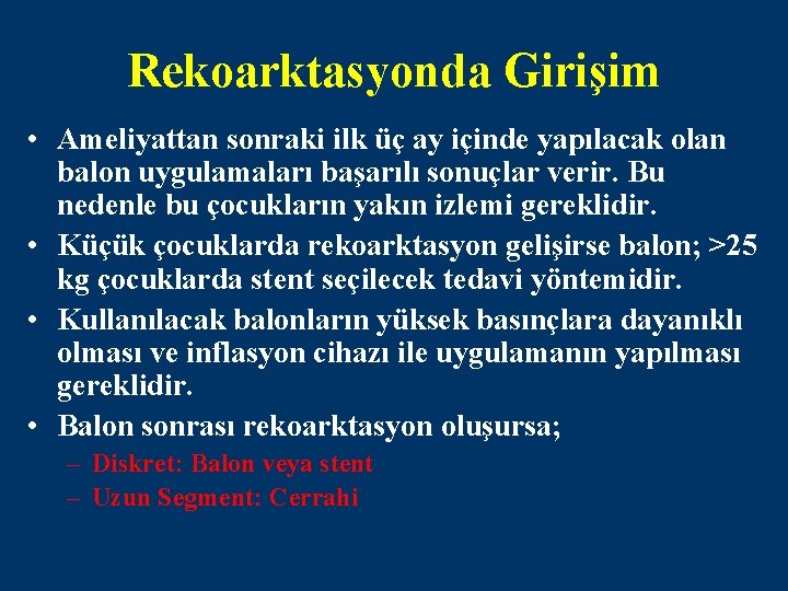 Rekoarktasyonda Girişim • Ameliyattan sonraki ilk üç ay içinde yapılacak olan balon uygulamaları başarılı