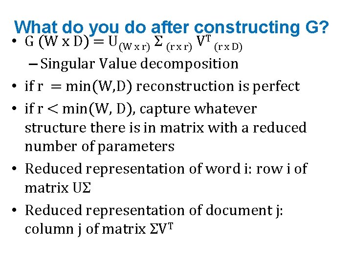What do you do after constructing G? T • G (W x D) =