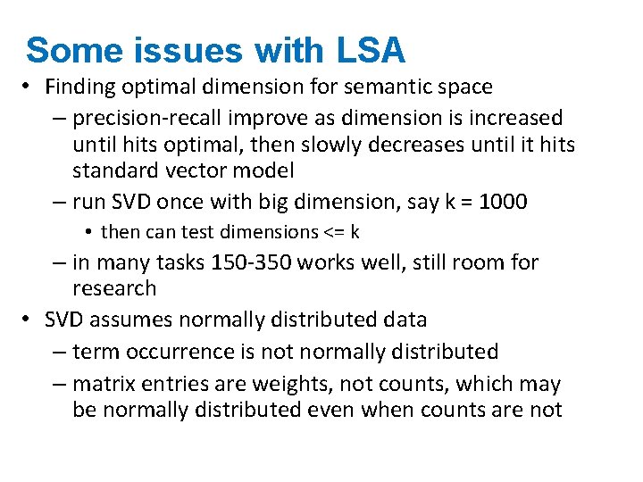 Some issues with LSA • Finding optimal dimension for semantic space – precision-recall improve