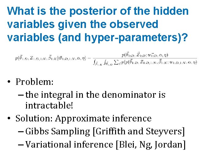What is the posterior of the hidden variables given the observed variables (and hyper-parameters)?