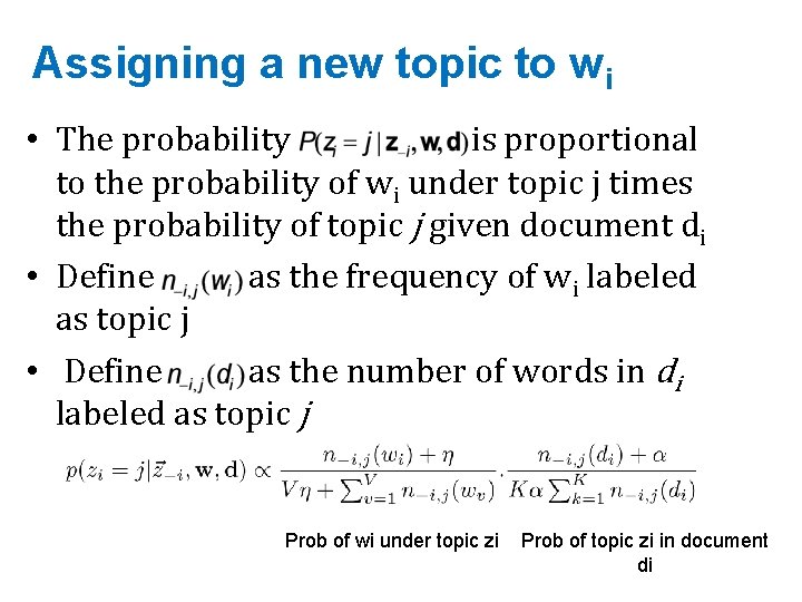 Assigning a new topic to wi • The probability is proportional to the probability