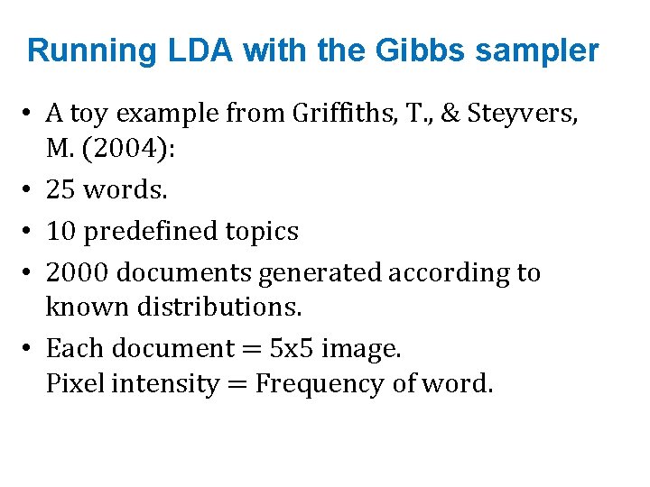 Running LDA with the Gibbs sampler • A toy example from Griffiths, T. ,