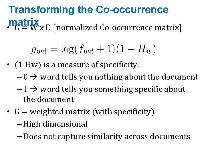 Transforming the Co-occurrence matrix • G = W x D [normalized Co-occurrence matrix] •