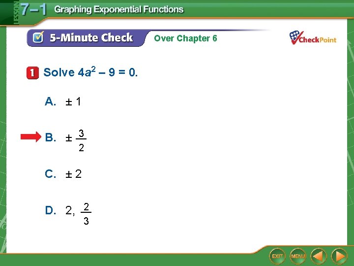 Over Chapter 6 Solve 4 a 2 – 9 = 0. A. ± 1