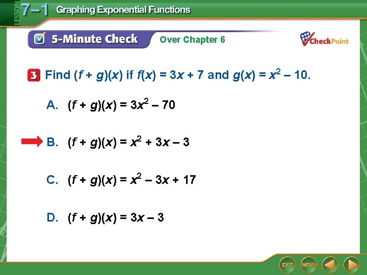 Over Chapter 6 Find (f + g)(x) if f(x) = 3 x + 7