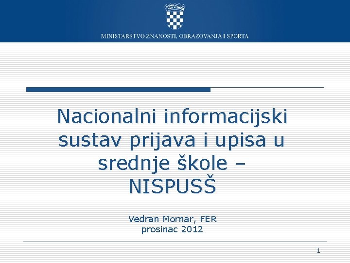 Nacionalni informacijski sustav prijava i upisa u srednje škole – NISPUSŠ Vedran Mornar, FER