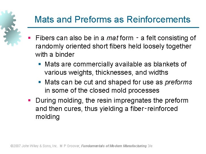 Mats and Preforms as Reinforcements § Fibers can also be in a mat form
